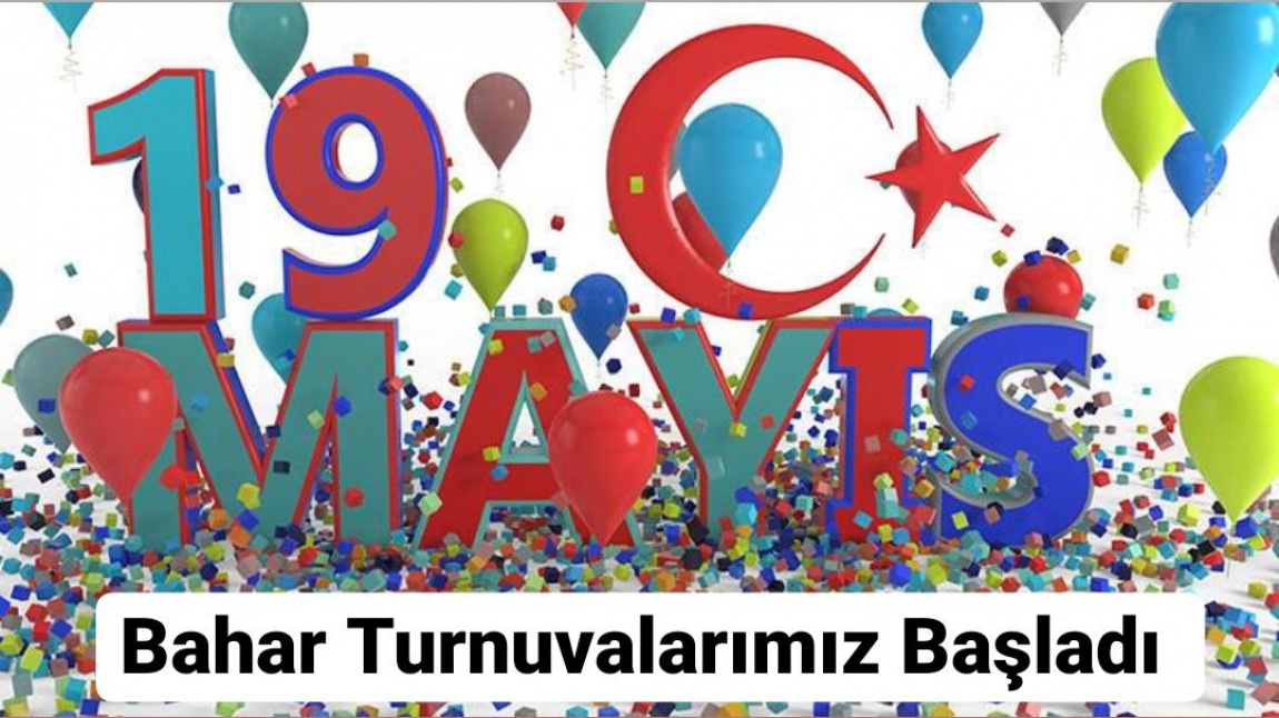 19 Mayıs Atatürk'ü Anma Gençlik ve Spor Bayramı  Bahar Turnuvası